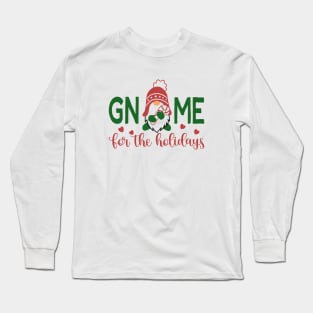 Gnome For The Holidays Christmas Long Sleeve T-Shirt